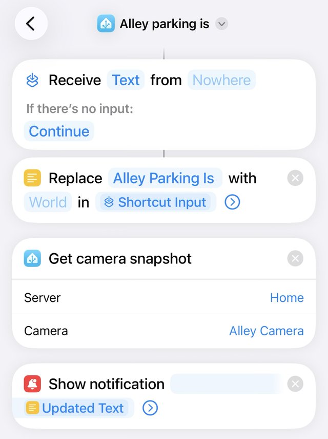The Alley parking is shortcut: it receives text, replaces part of it, gets a camera snapshot from the Alley Camera, and shows a notification